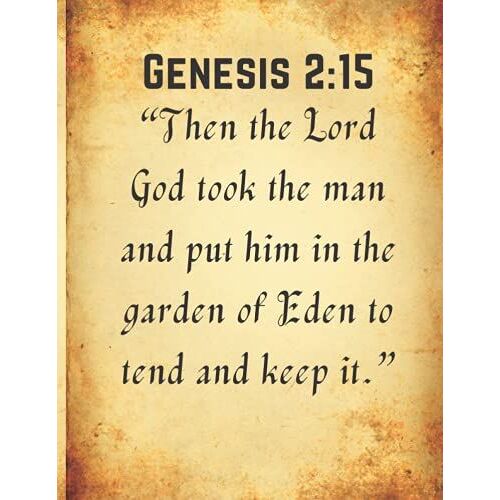 8.5x11 Scripture Journal For Men Lined Genesis 2:15 Then The Lord God Took The Man And Put Him In The Garden Of Eden To Tend And Keep It.: Inmate ... Baptism \ House Warming \ 62 Pages \ 1 Month