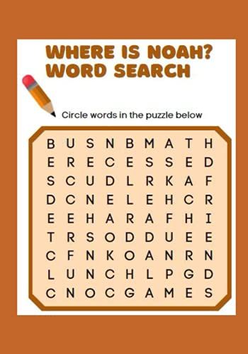 Where Is Noah? Word Search: The Name Noah Is Hidden In Each Of These Challenging Puzzles!