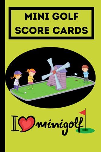 Mini Golf Score Cards: Miniature Golf Score Cards For A Golf Enthusiast. Use Them To Record Your Golf Scores. Record Score For Up To 4 Players & 18 ... Golf. 120 Pages, 6 X 9 Size. Paperback.