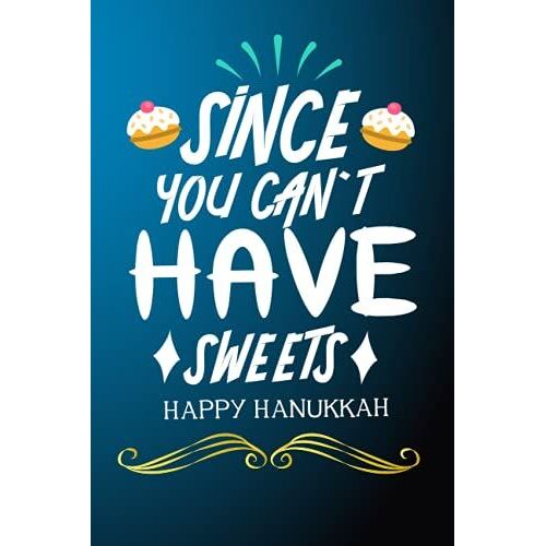 Since You Cant Have Sweets Happy Hanukkah: Happy Hanukkah! Diabetics And Dieters