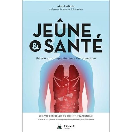 Jeûne & Santé - Théorie Et Pratique Du Jeûne Thérapeutique