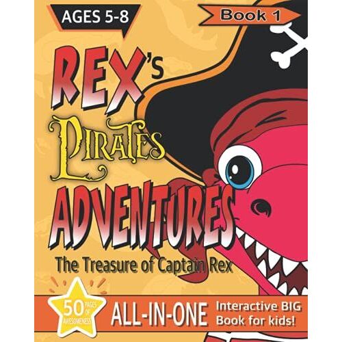 Rexs Pirate Adventures: The Treasure Of Captain Rex - Book 1 (All-In-One Interactive Big Book For Kids Ages 5-8)