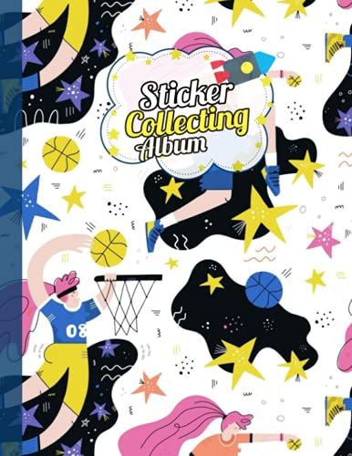 Sticker Album: Sticker Collection Book, For Collecting Your Favorite Stickers, Theme Basketball (Size 8.5 X 11 120 Pages).