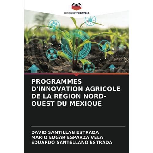 Programmes D'innovation Agricole De La Région Nord-Ouest Du Mexique