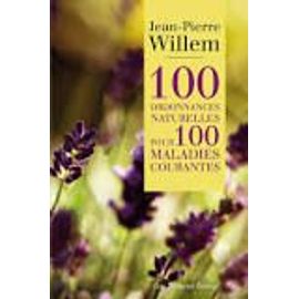 100 Ordonnance Naturelles Pour 1000 Maladie Courante