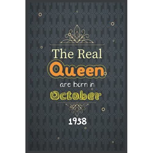 The Real Queen Are Born In October 1958: Birthday Notebook For Girl, Womens And Kids. Thanksgiving, Anniversary Diary For The Boy Who Born In October 1958