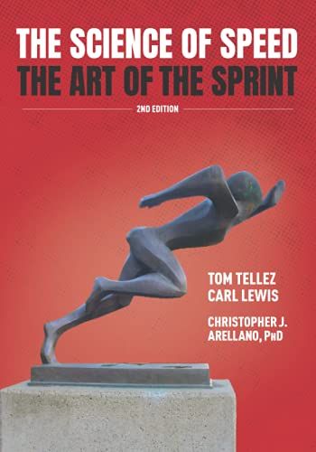 The Science Of Speed The Art Of The Sprint: 2nd Edition