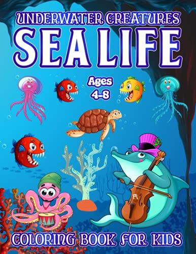 Underwater Creatures Sea Life Coloring Book For Kids Ages 4-8: Under The Coastal Sea Life Education Coloring Book For Toddlers And Childrenâs