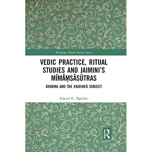 Vedic Practice, Ritual Studies And Jaimini's M¿M¿¿S¿S¿Tras