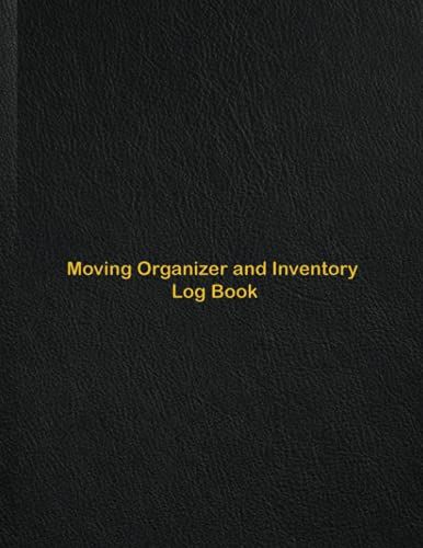 Moving Organizer And Inventory Log Book: Moving Notebook For You To Track Box Content, Relocation Checklist And Schedule, Budget, Room Design And ... To Sell And Buy. Home Inventory Record Book.