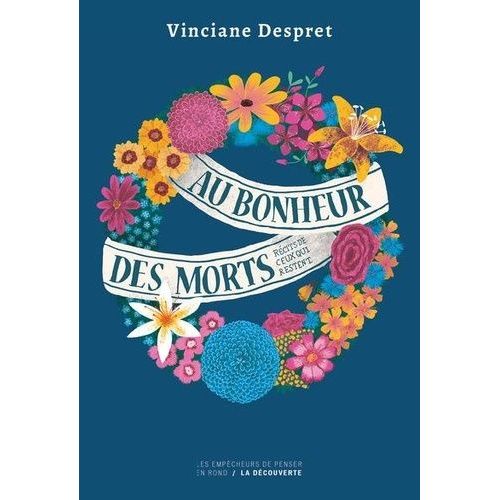 Au Bonheur Des Morts - Récits De Ceux Qui Restent