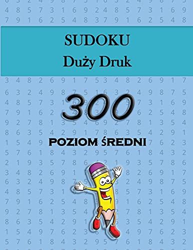 Sudoku DużY Druk - 300 Poziom śRedni: Zabawne Lamiglówki Sudoku, Idealne Dla Wszystkich Grup Wiekowych
