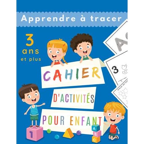 Cahier Dactivités Pour Enfant 3 Ans Et Plus: Apprendre À Tracer Des Lettres, Chiffres, Lignes, Formes | Points A Relier - Coloriage Par Numéros | Âge Préscolaire - 106 Pages