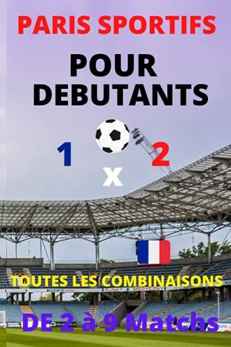 Paris Sportifs Football: Toutes Les Combinaisons Pour Dbutants