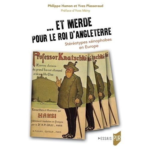 Et Merde Pour Le Roi D'angleterre - Stéréotypes Xénophobes En Europe