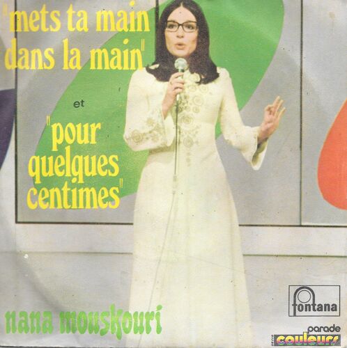 Nana Mouskouri : Mets Ta Main Dans La Main / Pour Quelques Centimes [Vinyle 45 Tours 7"] 1971