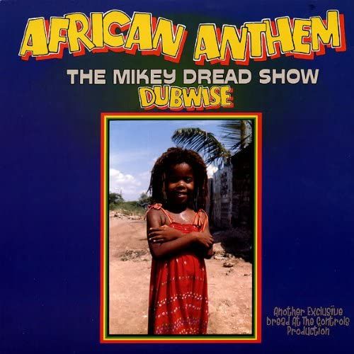 African Anthem Dubwise: The Mikey Dread Show
