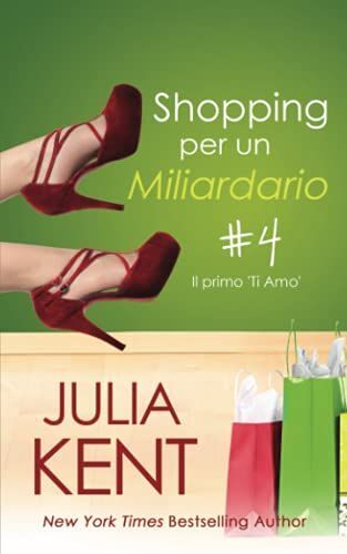 Shopping Per Un Miliardario 4: Il Primo Ti Amo