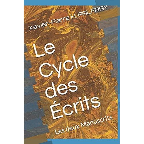 Le Cycle Des ÃCrits: Les Deux Manuscrits