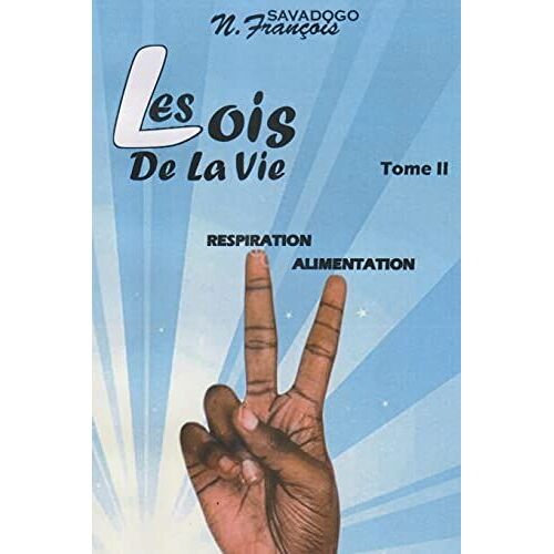 Les Lois De La Vie: Tome 2 L'alimentation