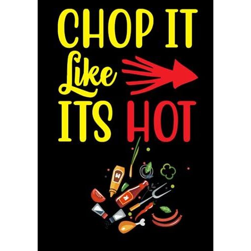Chop It Like Its Hot