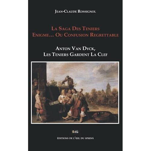 La Saga Des Teniers Enigme... Ou Confusion Regrettable: Anton Van Dyck, Les Teniers Gardent La Clef