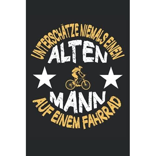 Unterschtze Niemals Einen Alten Mann Auf Einem Fahrrad: Liniertes Notizheft, Notizbuch, Tagebuch, Todo, Aufgabenbuch, Aufgabenheft (15,24 X 22,86 ... Radfahrer, Bmx, Mountainbike, Rennrad.