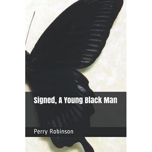 Signed, A Young Black Man