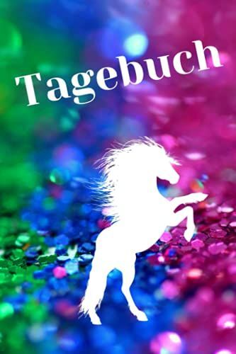 Tagebuch: Einhorn Pferdetagebuch, Reiten, Fttern, Striegeln, Malen, Schreiben, Notizen