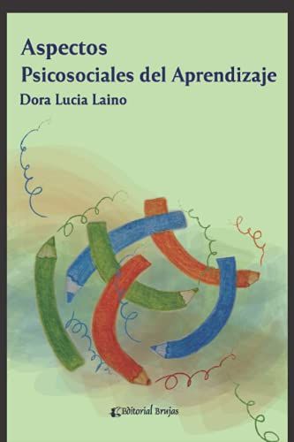 Aspectos Psicosociales Del Aprendizaje: La Dimensiã³N Psicosocial De Los Procesos Cognoscentes