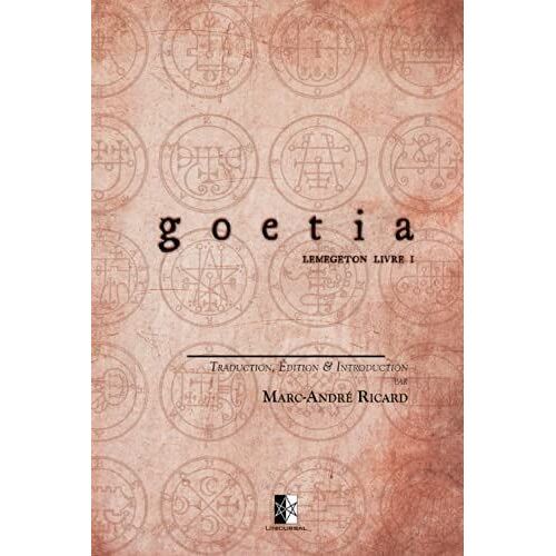 Goetia: Petite Clé Du Roi Salomon Clavicula Salomonis Regis (Lemegeton Livre I)