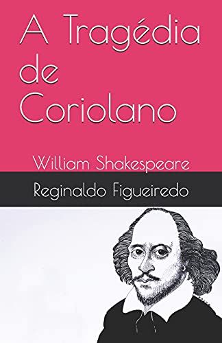 A Tragdia De Coriolano: William Shakespeare