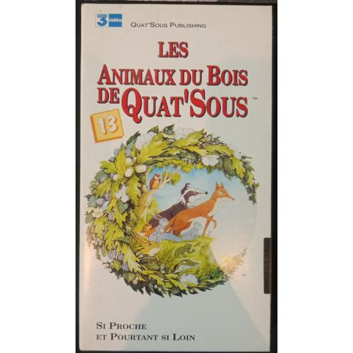 Les Animaux Du Bois De Quat'sous - Volume 13 - Si Proche Et Pourtant Si Loin - Vhs