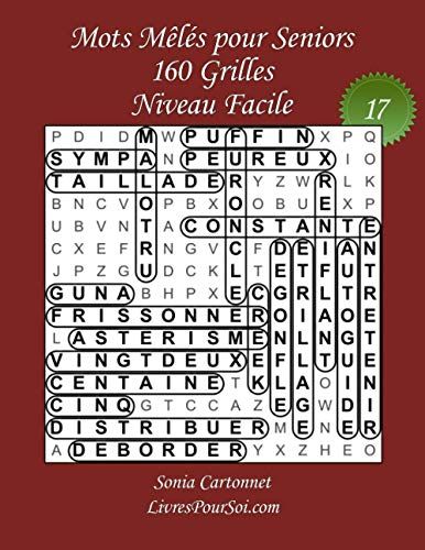 Mots Mêlés Pour Seniors - Grandes Tailles Et Gros Caractères - Niveau Facile - N°17: 160 Grilles De Mots Cachés Avec Solutions Livre De Jeux De Mots ... Voyants (Mots Mêlés Senior - Niveau Facile)