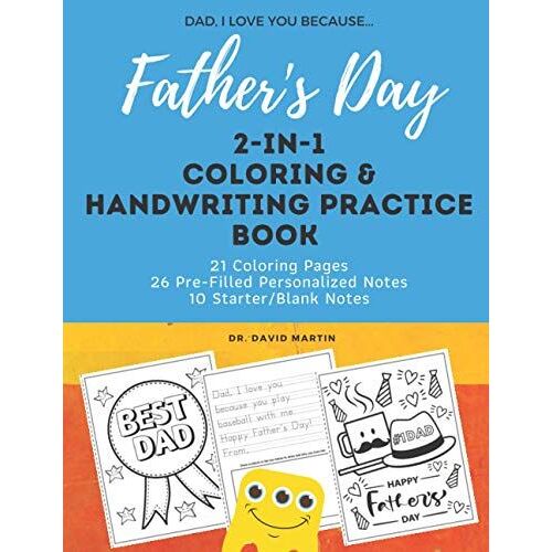 Dad, I Love You Because: 2-In-1 Father's Day Gift Coloring & Handwriting Practice Activity Book: Kids Will Be Excited To Color A Special Picture And ... So Fun! (Mom/Dad, I Love You Because)