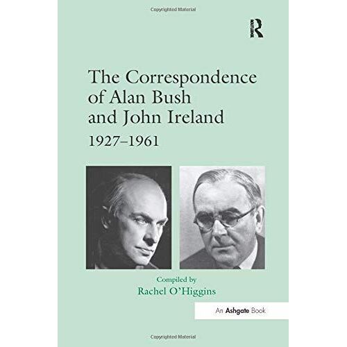 The Correspondence Of Alan Bush And John Ireland
