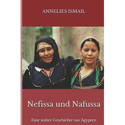 Nefissa Und Nafussa: Eine Wahre Geschichte Aus Ägypten