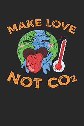 Plastikfrei Tagebuch: Plastik Sparen Und Nachhaltig Leben Mit Plastikverbrauch Verringern Nachhaltigkeit Fördern 6x9 Format Motiv: Make Love ... Format Motiv: Make Love Not Co2 11