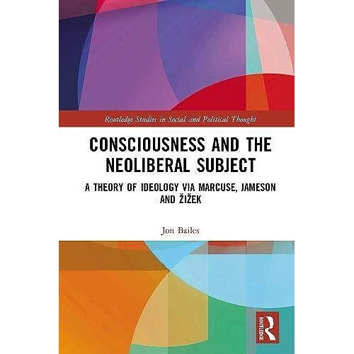 Consciousness And The Neoliberal Subject