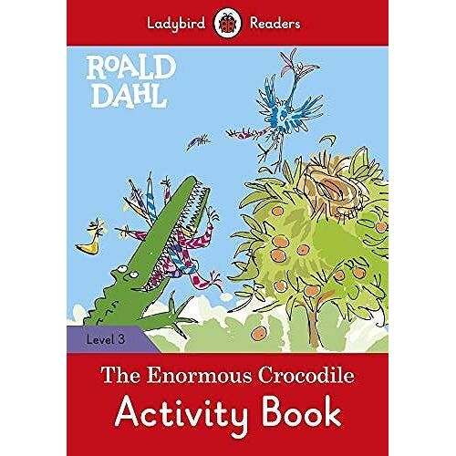 Roald Dahl: The Enormous Crocodile Activity Book - Ladybird Readers Level 3