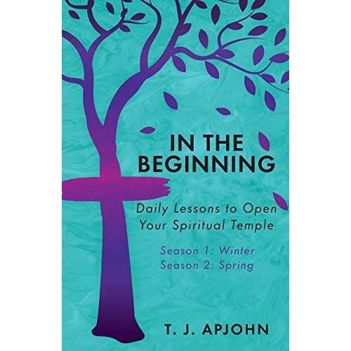 In The Beginning: Daily Lessons To Open Your Spiritual Temple