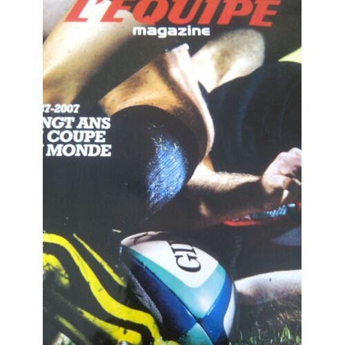 L'Équipe Magazine N° 825 - 1312 - 1987-2007 Vingt Ans De Coupe Du Monde - 100% Rugby