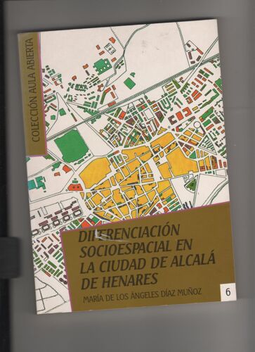 Diferenciacion Socioespacial En La Ciudad Da Alcala De Henares