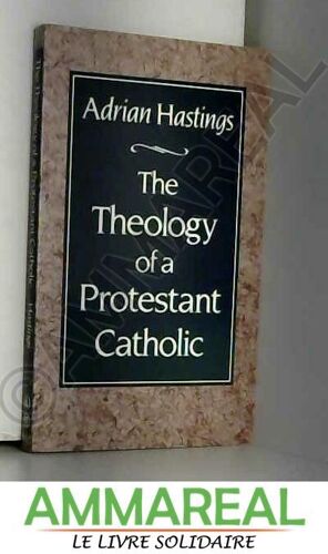 Theology Of A Protestant Catholic