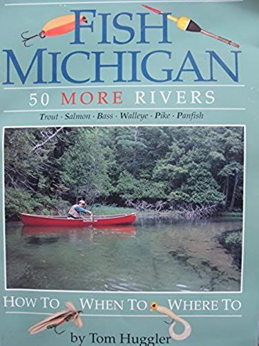 Fish Michigan: 50 More Rivers