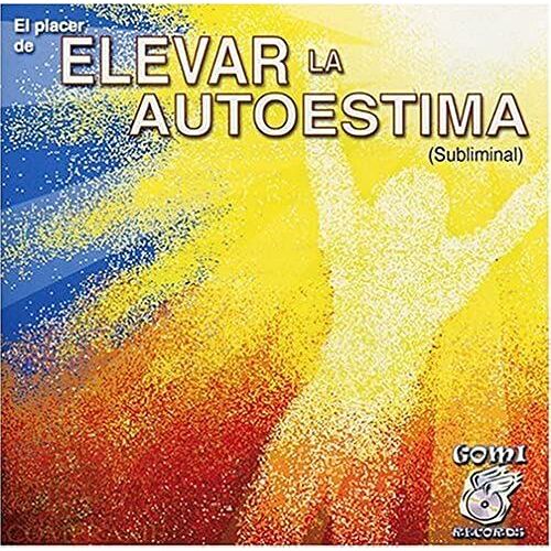 Elevar La Autoestima...El Placer De (Subliminal)