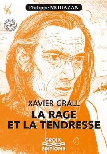 Xavier Gall - La Rage Et La Tendresse