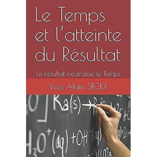 Le Temps Et Latteinte Du Résultat: Le Résultat Neutralise Le Temps