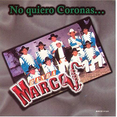 Banda Marcos (No Quiero Coronas)