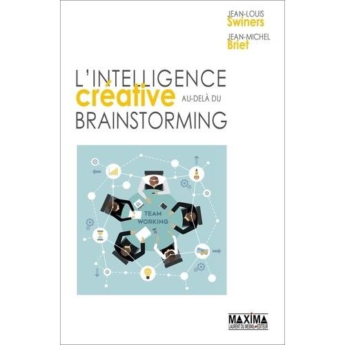 L'intelligence Créative Au-Delà Du Brainstorming
